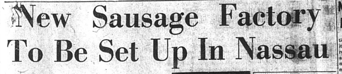 New Sausage Factory comes to Nassau 1962
